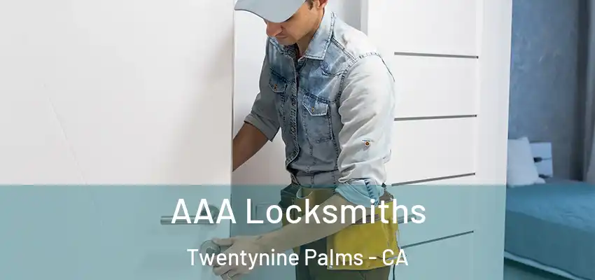 AAA Locksmiths Twentynine Palms - CA