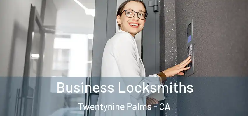 Business Locksmiths Twentynine Palms - CA