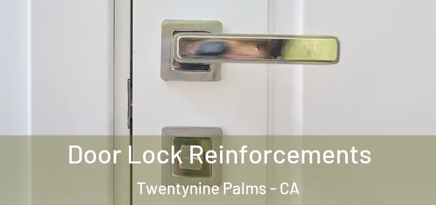 Door Lock Reinforcements Twentynine Palms - CA