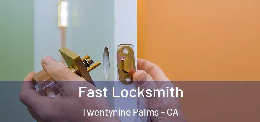  Fast Locksmith Twentynine Palms - CA