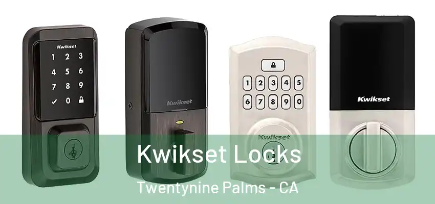  Kwikset Locks Twentynine Palms - CA