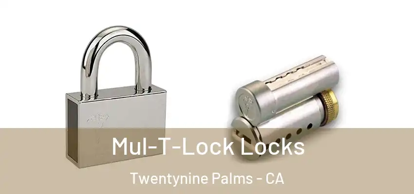  Mul-T-Lock Locks Twentynine Palms - CA