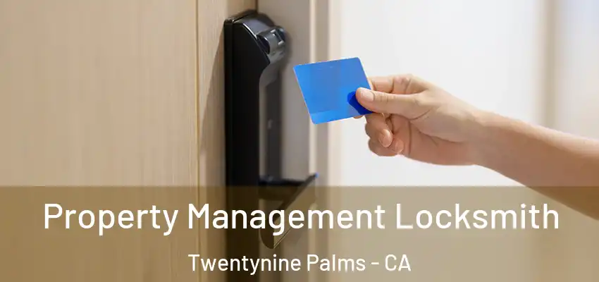 Property Management Locksmith Twentynine Palms - CA