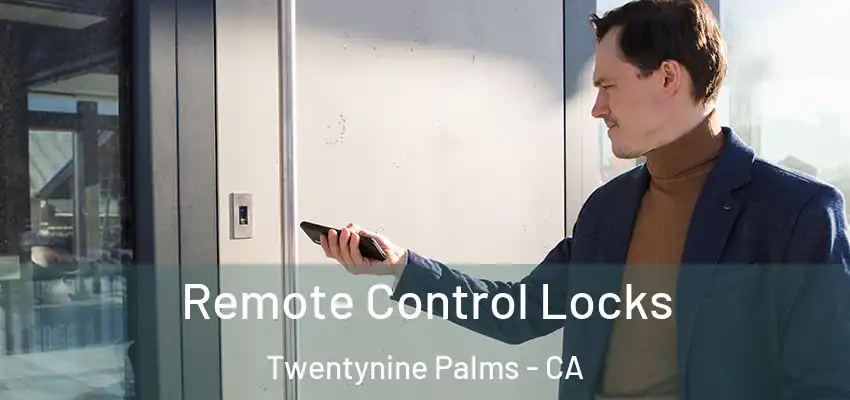  Remote Control Locks Twentynine Palms - CA