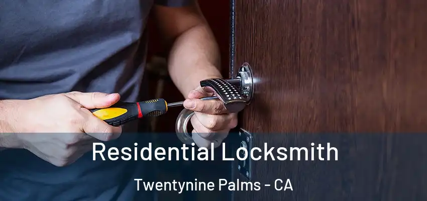  Residential Locksmith Twentynine Palms - CA